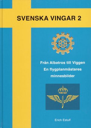 Från Albatross till Viggen : en flygplansmästares minnesbilder | 1:a upplagan