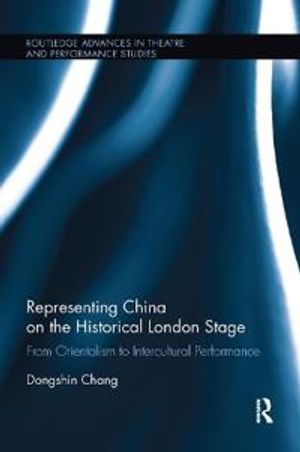 Representing China on the Historical London Stage | 1:a upplagan