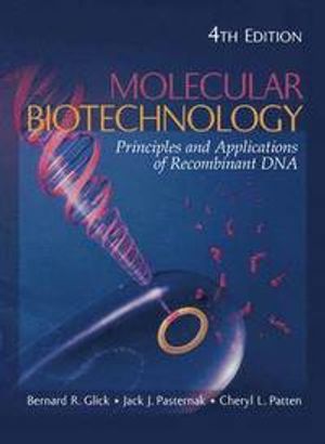 Molecular Biotechnology: Principles and Applications of Recombinant DNA | 1:a upplagan