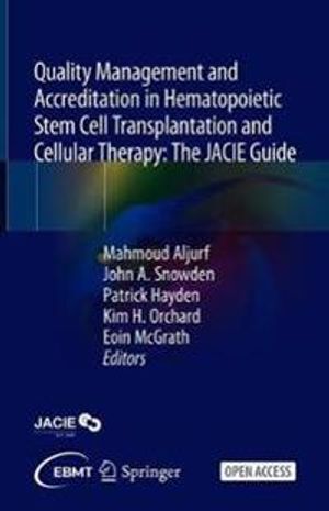 Quality Management and Accreditation in Hematopoietic Stem Cell Transplantation and Cellular Therapy | 1:a upplagan