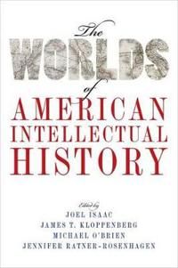 The Worlds of American Intellectual History | 0:e upplagan