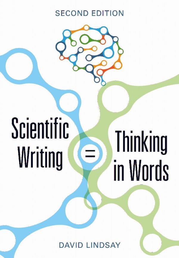 Scientific Writing = Thinking in Words | 2:a upplagan