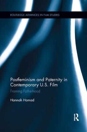 Postfeminism and Paternity in Contemporary US Film | 1:a upplagan
