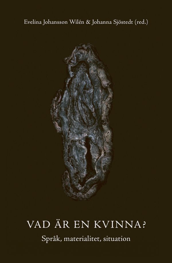 Vad är en kvinna? Språk, materialitet, situation | 0:e upplagan