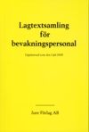 Lagtextsamling för bevakningspersonal : uppdaterad t.o.m den 1 Juli 2009 | 0:e upplagan