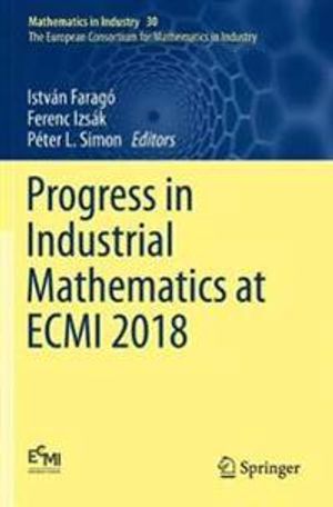 Progress in Industrial Mathematics at ECMI 2018 | 1:a upplagan