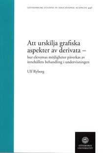 Att urskilja grafiska aspekter av derivata : hur elevernas möjligheter påverkas av innehållets behandling i undervisningen