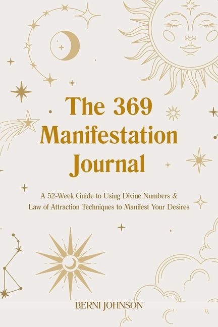 The 369 Manifestation Journal: A 52-Week Guide to Using Divi | 0:e upplagan