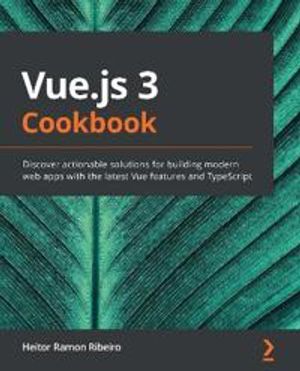 Vue.js 3 Cookbook