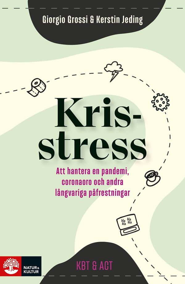 Krisstress : att hantera en pandemi, coronaoro och andra särski | 1:a upplagan
