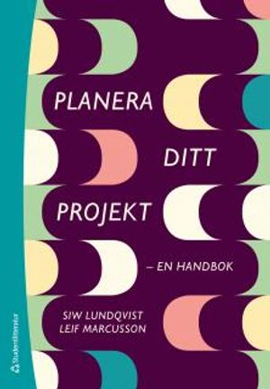 Planera ditt projekt :  en handbok | 1:a upplagan