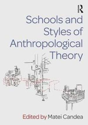 Schools and Styles of Anthropological Theory | 1:a upplagan