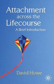 Attachment across the lifecourse - a brief introduction