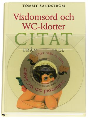 Visdomsord och WC-klotter : citat från 25 sekel | 1:a upplagan