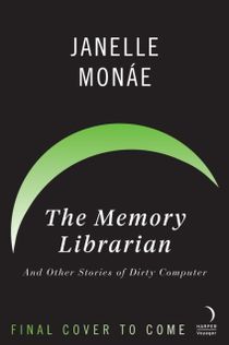 Memory Librarian - And Other Stories of Dirty Computer