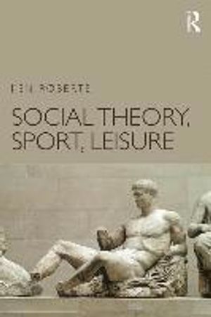 Social Theory, Sport, Leisure | 1:a upplagan