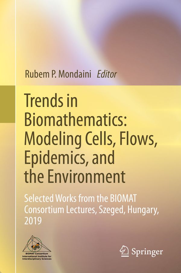 Trends in Biomathematics: Modeling Cells, Flows, Epidemics, and the Environment | 1:a upplagan