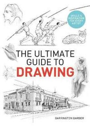 Ultimate Guide to Drawing - Skills & Inspiration for Every Artist