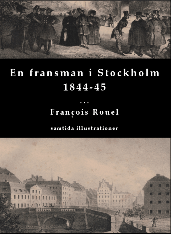 En fransman i Stockholm 1844-45 | 1:a upplagan