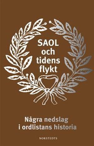 SAOL och tidens flykt : några nedslag i ordlistans historia | 1:a upplagan