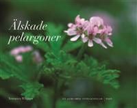 Älskade pelargoner : En samlares anteckningar