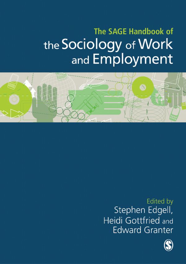 The SAGE Handbook of the Sociology of Work and Employment | 1:a upplagan