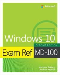 Exam Ref MD-100 Windows 10 - Bettany Andre