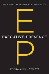 Executive presence - the missing link between merit and success
