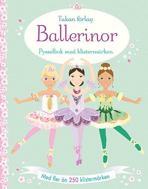 Ballerinor : pysselbok med klistermärken | 1:a upplagan