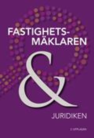 Fastighetsmäklaren & juridiken |  2:e upplagan