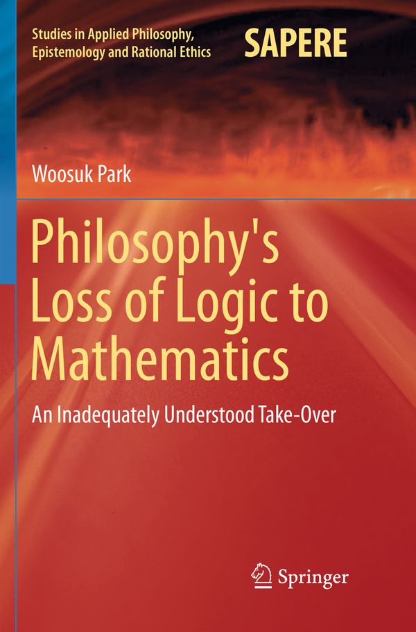 Philosophy's Loss of Logic to Mathematics | 1:a upplagan