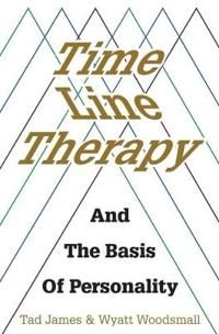 Time Line Therapy and the Basis of Personality | 0:e upplagan
