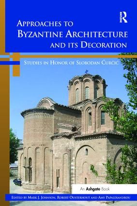 Approaches to Byzantine Architecture and its Decoration | 1:a upplagan
