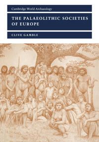 The Palaeolithic Societies of Europe | 2:a upplagan