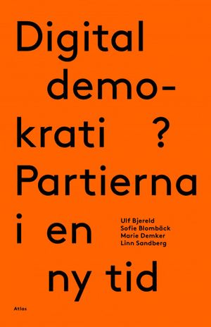 Digital demokrati? Partierna i en ny tid | 1:a upplagan