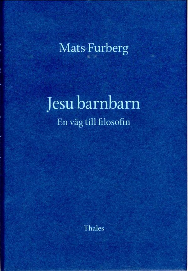 Jesu barnbarn : en väg till filosofin | 1:a upplagan