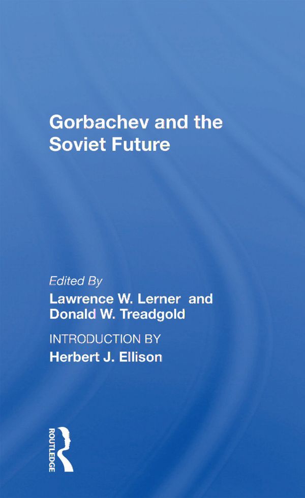 Gorbachev And The Soviet Future | 1:a upplagan
