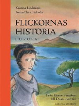 Flickornas historia - Europa : från Eirene i antiken till Dilan i vår tid | 1:a upplagan