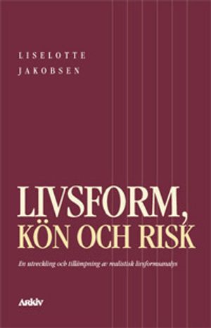 Livsform, kön och risk : en utveckling och tillämpning av realistisk livsfo