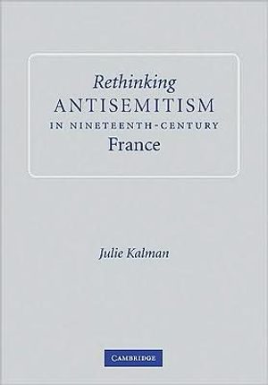 Rethinking Antisemitism in Nineteenth-Century France