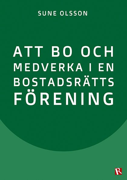 Att bo och medverka i en bostadsrättsförening | 0:e upplagan