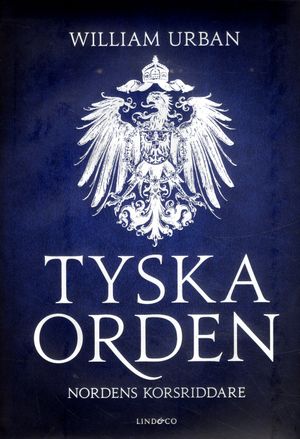 Tyska orden : Nordens korsriddare | 1:a upplagan