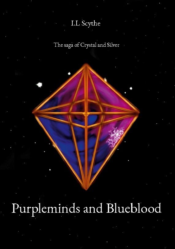 Purpleminds and blueblood : the saga of crystal and silver - I.L Scythe - Upplaga 1