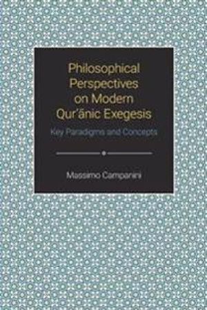 Philosophical Perspectives on Modern Qur'anic Exegesis