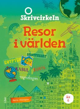 Skrivcirkeln Resor i världen åk 6 | 1:a upplagan