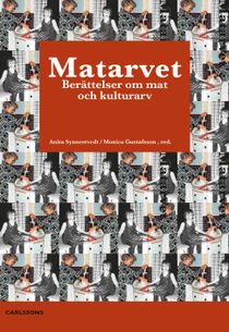Matarv : Berättelser om mat och kulturarv