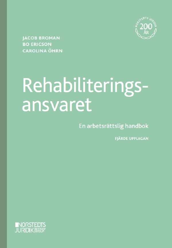 Rehabiliteringsansvaret : En arbetsrättslig handbok | 4:e upplagan