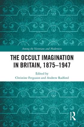 The Occult Imagination in Britain, 1875-1947 | 1:a upplagan