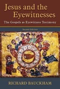 Jesus and the Eyewitnesses: The Gospels as Eyewitness Testimony | 0:e upplagan