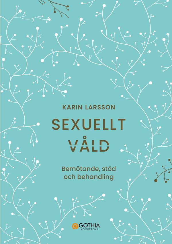 Sexuellt våld : Bemötande, stöd och behandling | 1:a upplagan